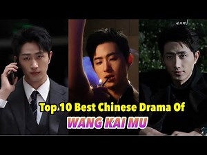 Top 10 Best Chinese Drama of WANG KAI MU #top #wangkaimu #actor