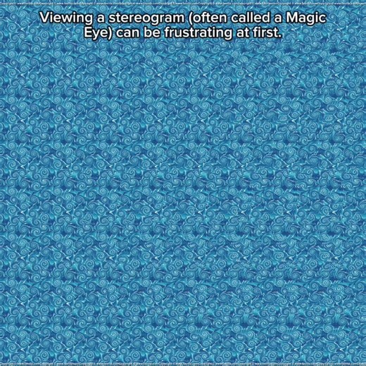 Viewing a stereogram (often called a Magic Eye) can be frustrating at first. It requires you to override your natural instinct to focus on the surface of the image. Most stereograms use the