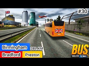 Bus Simulator : Ultimate | UK Trip to ( BIRMINGHAM - BRADFORD - PRESTON ) IOS/Android Gameplay #30