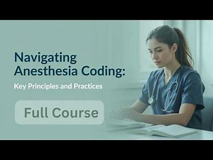 Learn Anesthesia Coding Fast: Full Course with Practical Concepts