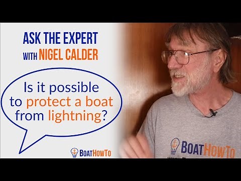 Lightning Protection for Boats - NIGEL CALDER's take on the subject | Ask The Expert from BoatHowTo