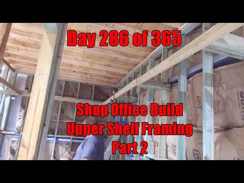 Day 286 of 365 Upper Shelf Framing pt2