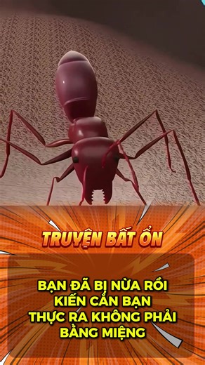 Bạn nghĩ kiến cắn bạn bằng mồm ư, đó chưa phải là điều đúng đâu #viral #truyenbaton #bancobiet #haihuoc #truyenngan