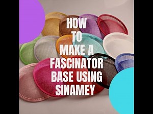 How to make a fascinator base using sinamey