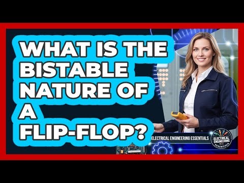 What Is the Bistable Nature of a Flip-Flop?