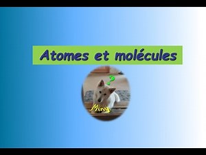 Les atomes et les molécules