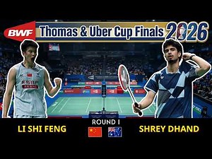 2026 汤姆斯杯 | 李诗沣 (Li Shi Feng) vs Shrey Dhand | 第一轮精彩集锦