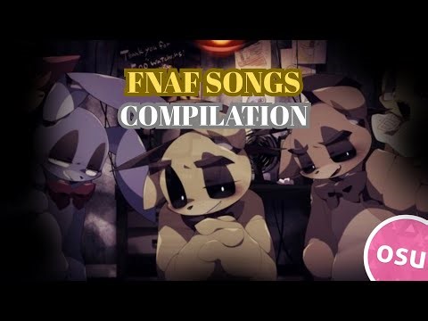 FNAF SONGS in Osu