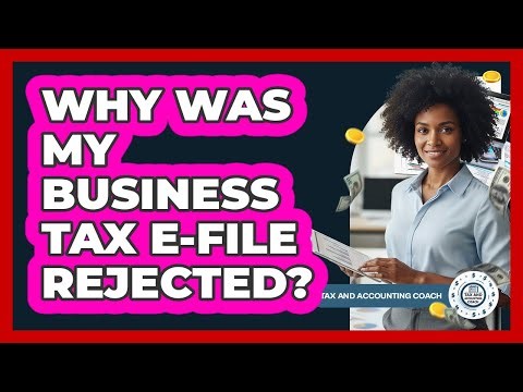 Why Was My Business Tax E-File Rejected?