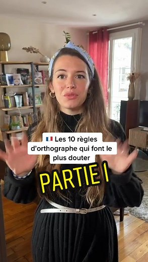 Les 10 règles d’orthographe les plus recherchées en français - PARTIE 1