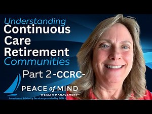 Understanding Continuous Care Retirement Communities – CCRC – Part 2