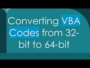 Converting VBA Codes from 32-bit to 64-bit