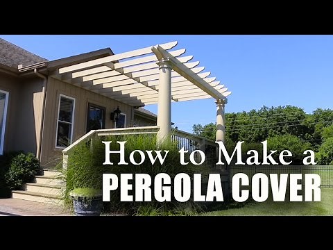 HOW TO MAKE A PERGOLA COVER