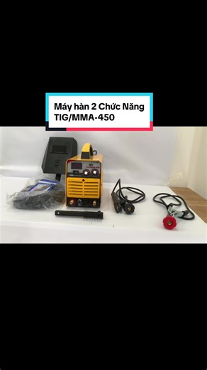 Máy hàn 2 chức năng TIG / MMA-450 Tặng bộ phụ kiện đầy đủ. Bảo hành 12 tháng #mayhan #mayhantig #mayhandientu #mayhan2chucnang #fyp #xuhuong #foryou #nhacuadoisong #whattoplay #xybca