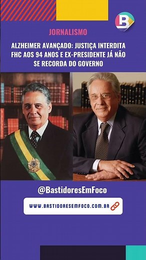 ALZHEIMER AVANÇADO: JUSTIÇA INTERDITA FHC AOS 94 ANOS E EX-PRESIDENTE JÁ NÃO SE RECORDA DO GOVERNO