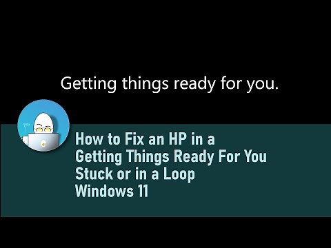 How to Fix an HP in a Getting Things Ready For You Stuck or in a Loop - Windows 11