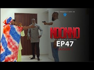 SERIES - NDONNO - EPISODE 47 **VOSTFR**