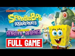 SpongeBob SquarePants: Plankton's Robotic Revenge - FULL GAME Walkthrough (No Commentary)