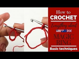 Crochet basic techniques #9: HOW TO MAKE A MAGIC RING - 2 METHODS - MAGIC CIRCLE - MAGIC LOOP