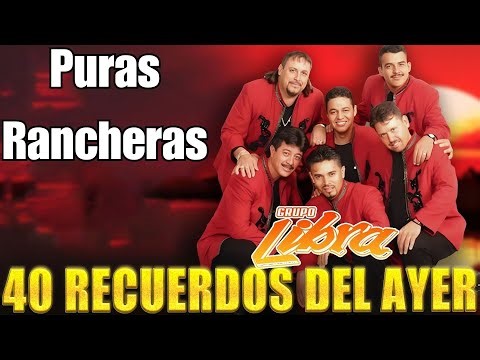 Grupo Libra Grandes Éxitos del Recuerdo 🎶 Puras Rancheras