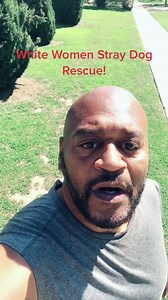 White Women Stray Dog Rescue!