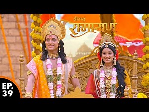 श्री राम माता सीता को अयोध्या लाये | श्रीमद् रामायण | Shrimad Ramayan | Ep 39 - Full Episode