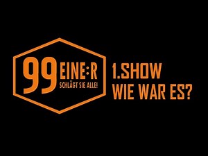 99 - Einer schlägt sie alle - Orange Rebellion in Show 1