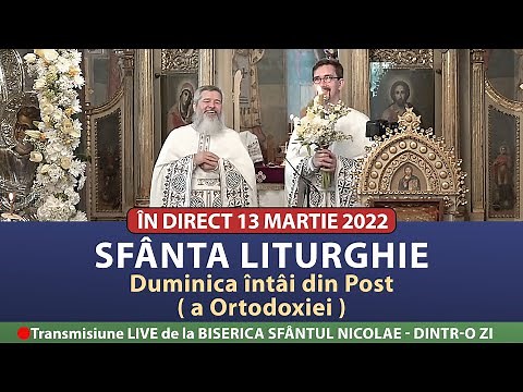 🔴 LIVE 13 03 2022 Sfânta Liturghie Duminica I din Postul Mare (a Ortodoxiei) Sf Nicolae Dintr-o Zi