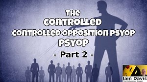 The controlled controlled opposition psyop psyop - Part 2