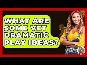 What Are Some Vet Dramatic Play Ideas? - Childhood Education Zone