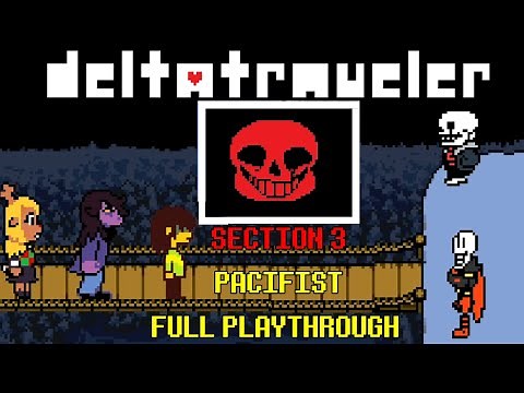 DELTATRAVELER v3 *Pacifist* SECTION 3 PLAYTHROUGH [ No Commentary | Easter eggs | Secret Boss ]