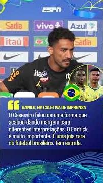 DANILO ABRE O JOGO SOBRE FALA DE CASEMIRO E FAZ FORTES ELOGIOS PARA ENDRICK! 👏👏🇧🇷🇧🇷