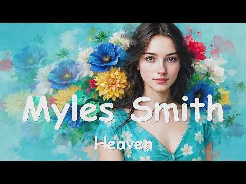 Myles Smith – Heaven (4K/Lyrics) 💗♫