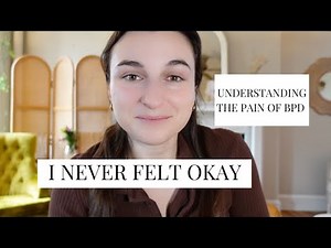 Understanding BPD: What It Feels Like & How You Heal