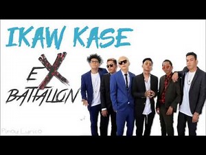 ikaw kase - ex battalion HD ( video lyrics)