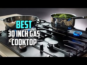 Best 30 Inch Gas Cooktop [Top 5 Reviews] - Stainless Steel Burners/Professional Gas Cooktop [2023]