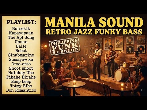 MANILA SOUND RETRO JAZZ FUNKY BASS MIX 🕺 Non-Stop Reimagined OPM Classics