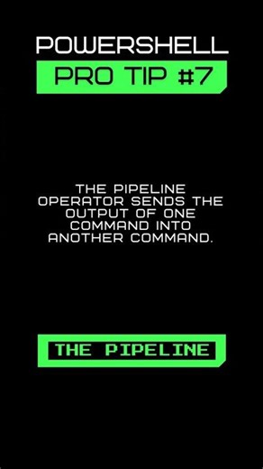 PowerShell Pro Tip #7: The Pipeline
