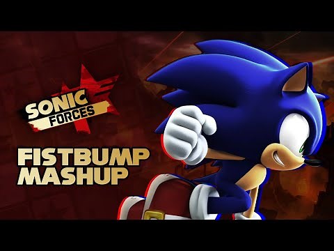 Sonic Forces - Fistbump Mashup