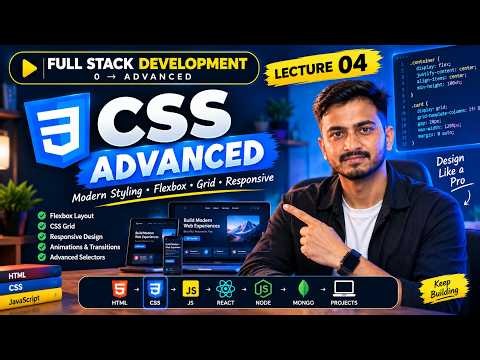 Advanced CSS 🚀 | Flexbox, Grid & Responsive Design | Full Stack Development #4