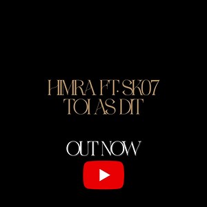 Nouveau Clip « Toi As Dit » Feat SK07 maintenant disponible ⚔️⚔️ https://youtu.be/N8smEAohw2A?si=oEMzKZGvw-mbAw1i | Himra