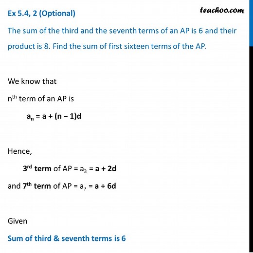 Ex 5.4, 2 (Optional) - The sum of third and seventh terms of AP is 6