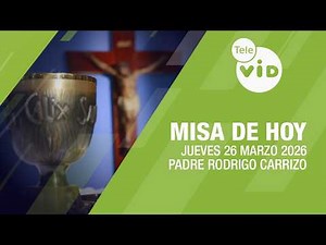 Today's Mass ⛪ Thursday, March 26, 2026, Father Rodrigo Carrizo | Tele VID
