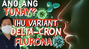 Ano ang Tunay? IHU Variant, Delta-cron, Flurona. Payo ni Doc Willie Ong (Internist & Cardiologist) Alamin ang Paliwanag: | Doc Liza Ramoso-Ong