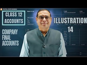 Class 12 Accounts | Company Final Accounts Illustration 14 Explained