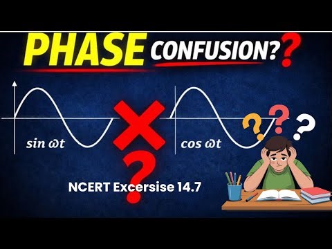 NCERT Class 11 Physics | Oscillations Ex 14.7 | Phase in SHM Explained | JEE NEET