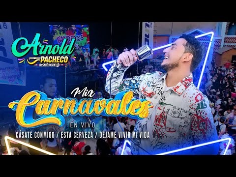 Cásate conmigo - Arnold Pacheco (mix carnavales en vivo)