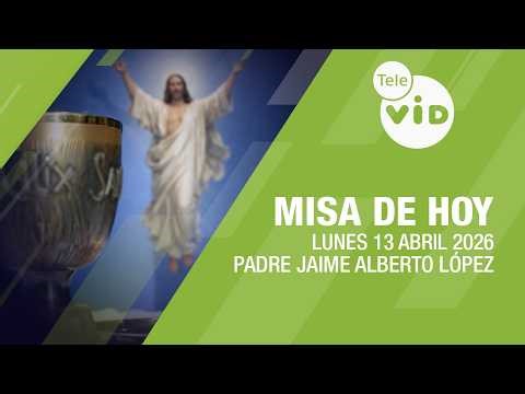 Misa de hoy ⛪ Lunes 13 Abril de 2026, Padre Jaime Alberto López | Tele VID