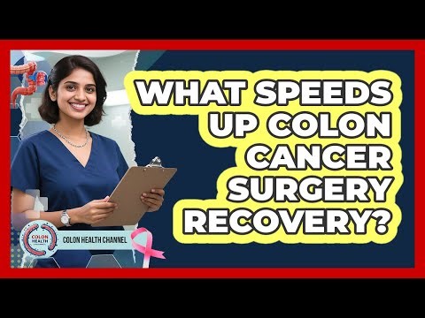 What Speeds Up Colon Cancer Surgery Recovery?