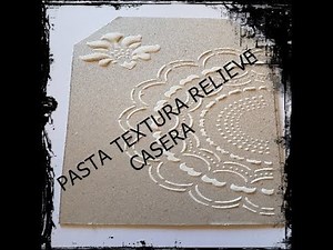 PASTA TEXTURA RELIEVE CASERA